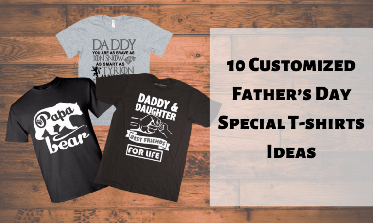 10 Customized Father’s Day Special T-shirts Ideas - DIY PRINTING Online ...
